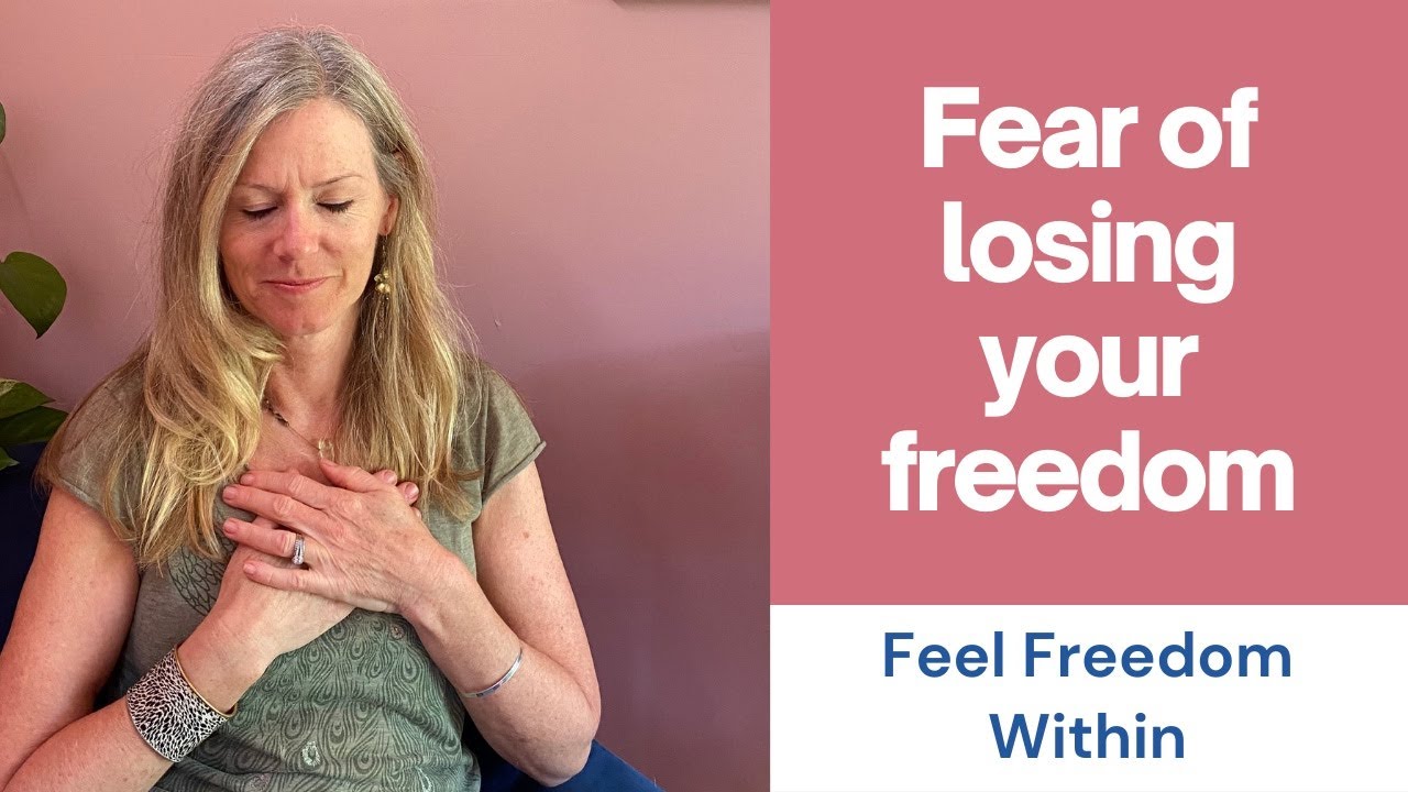 Fear of losing your freedom - Release feel freedom within
