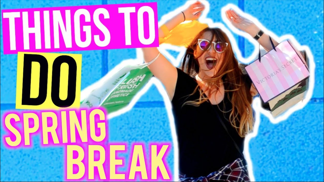 10 Things To Do When You're Bored On Spring Break!