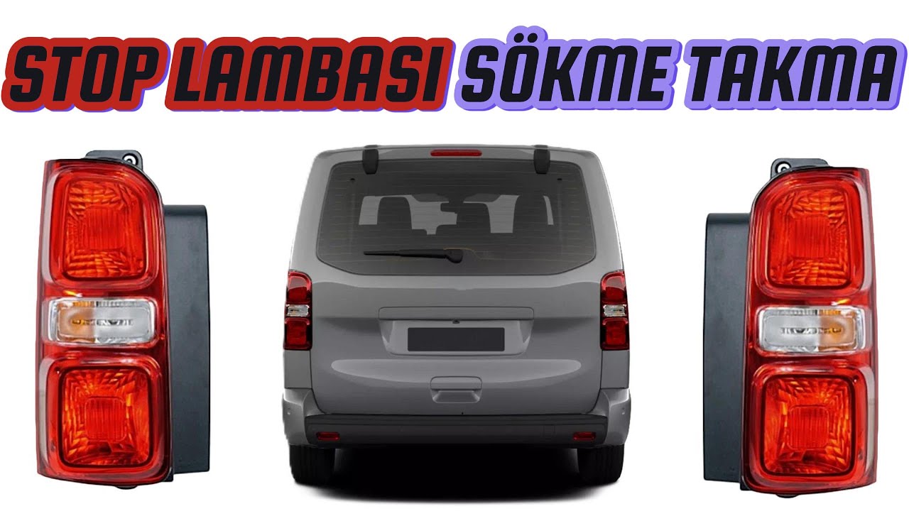 Stop Lambası Nasıl Sökülür Takılır | Opel Zafira Life,Traveller,Spacetouer,Ulysse, Proace Verso,Viva