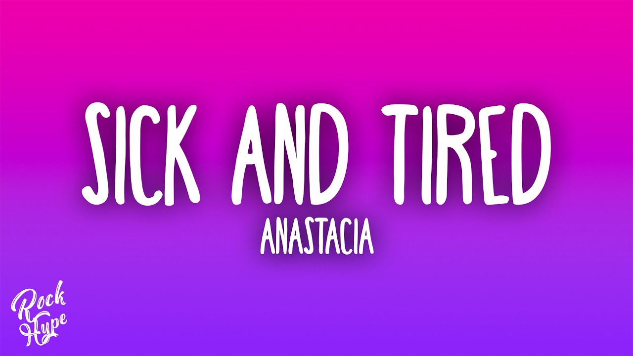 Anastacia - Sick and Tired