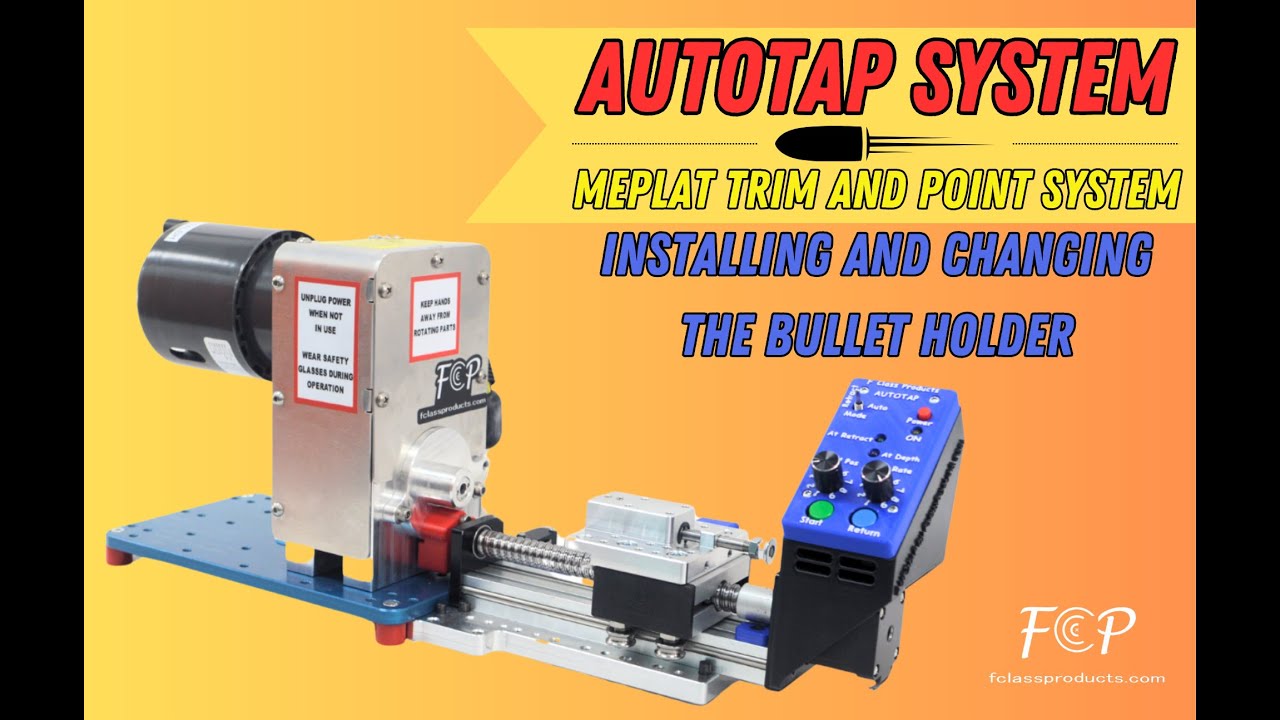 AUTOTAP Installing and Changing the Bullet Holder