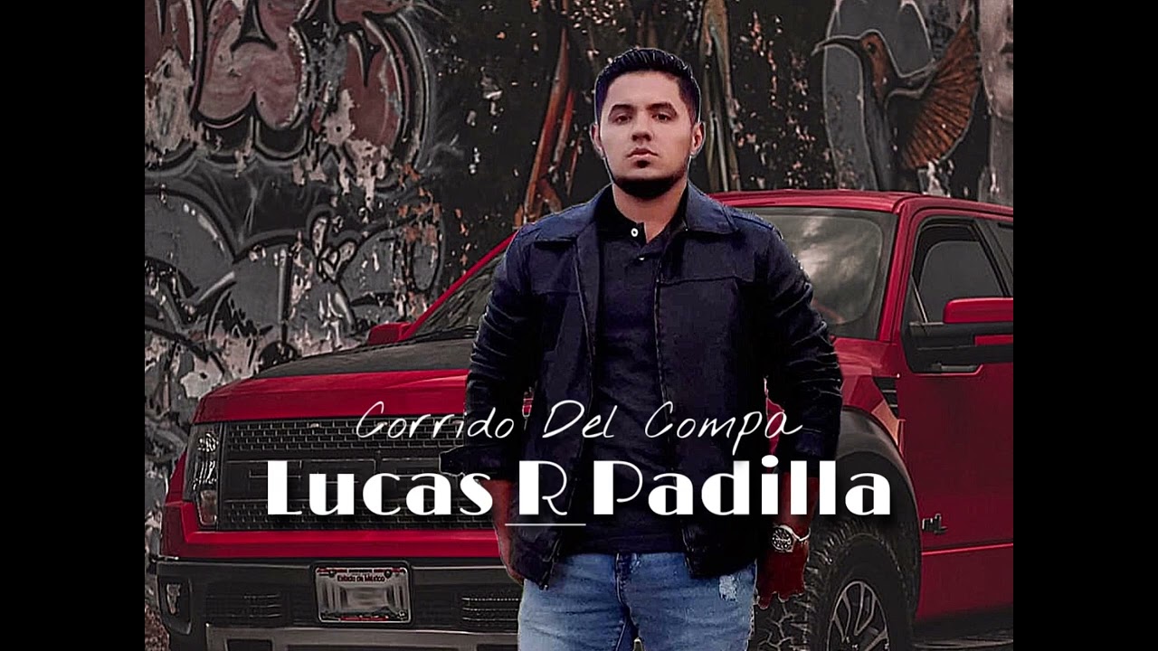 Corrido Del Compa LUCAS R PADILLA - LIZAMA