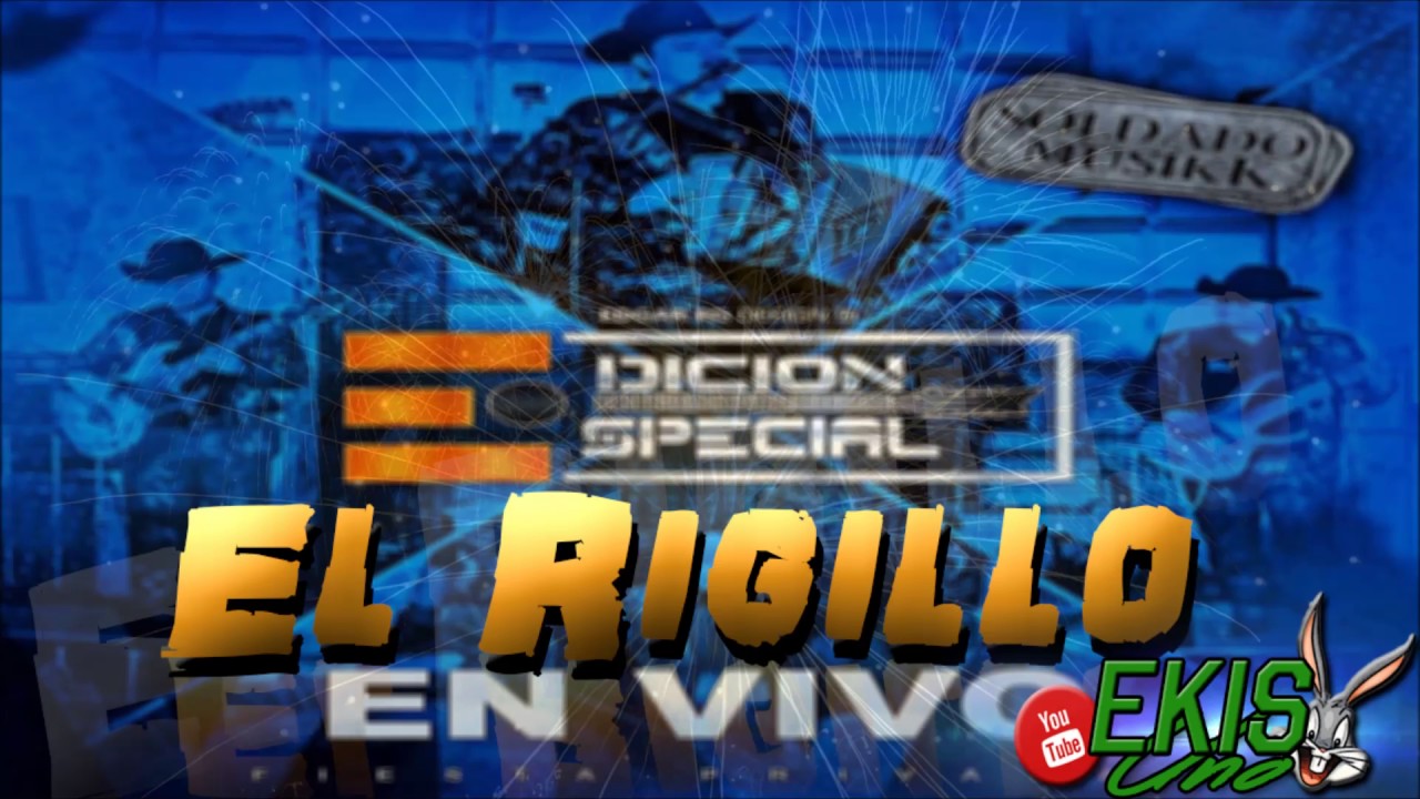 Grupo Edicion Especial - El Rigillo