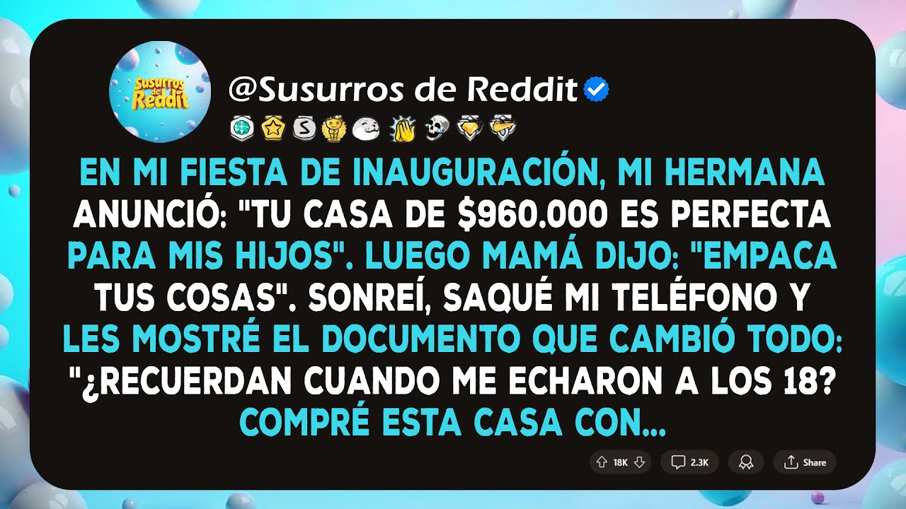 En Mi Fiesta de Inauguración, Mi Hermana Reclamó Mi Casa de $960.000 Para Sus Hijos — Luego Mamá Me
