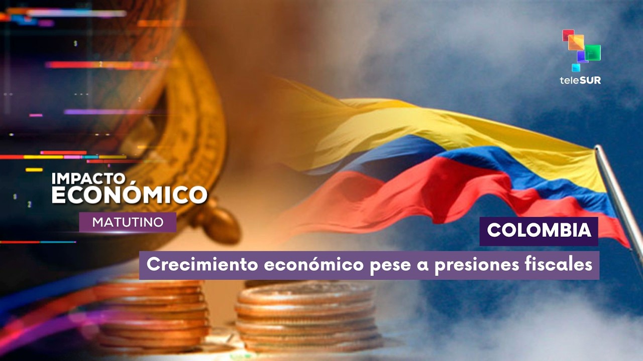 Impacto Económico | Colombia  | Crecimiento económico pese a presiones fiscales