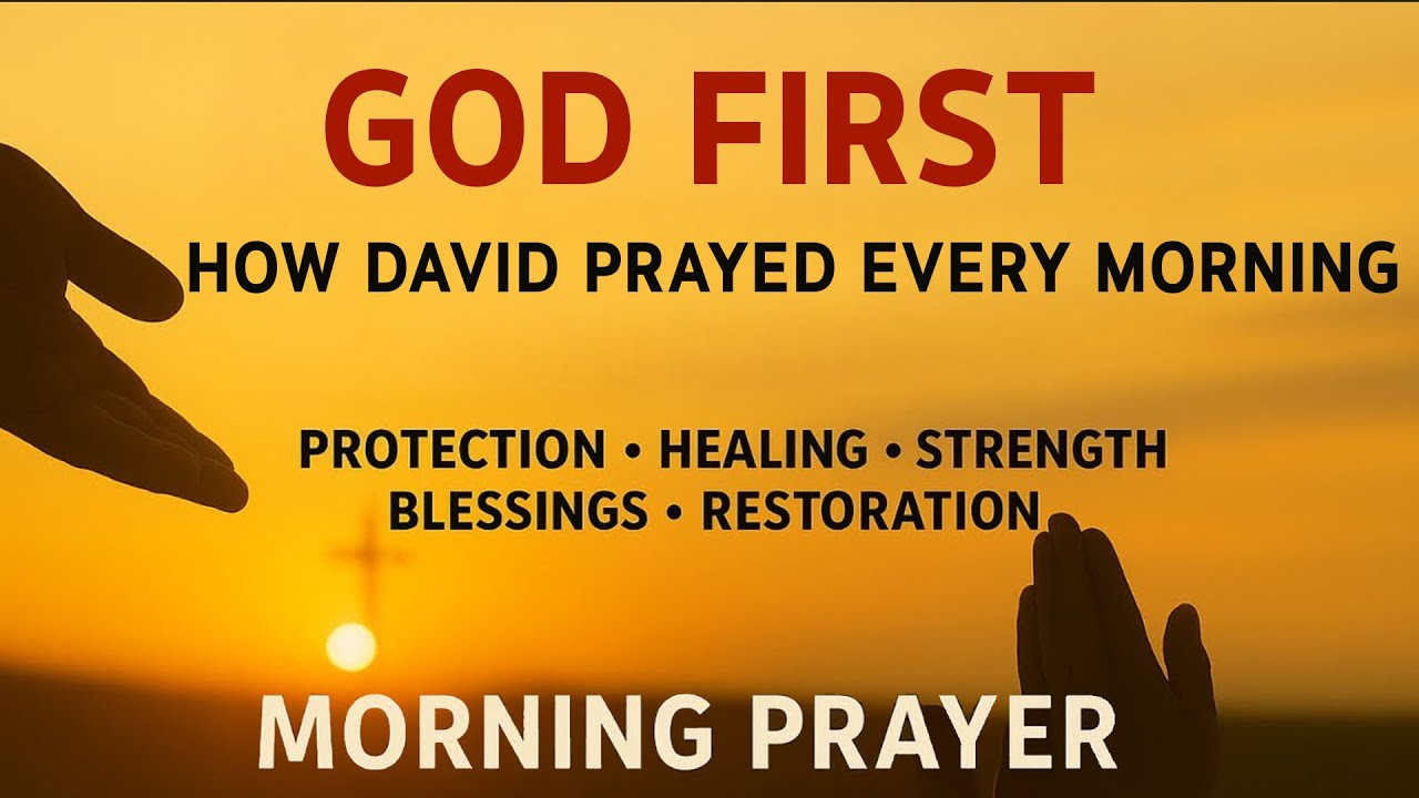 How King David Started His Day in God’s Presence  |  Morning Prayer