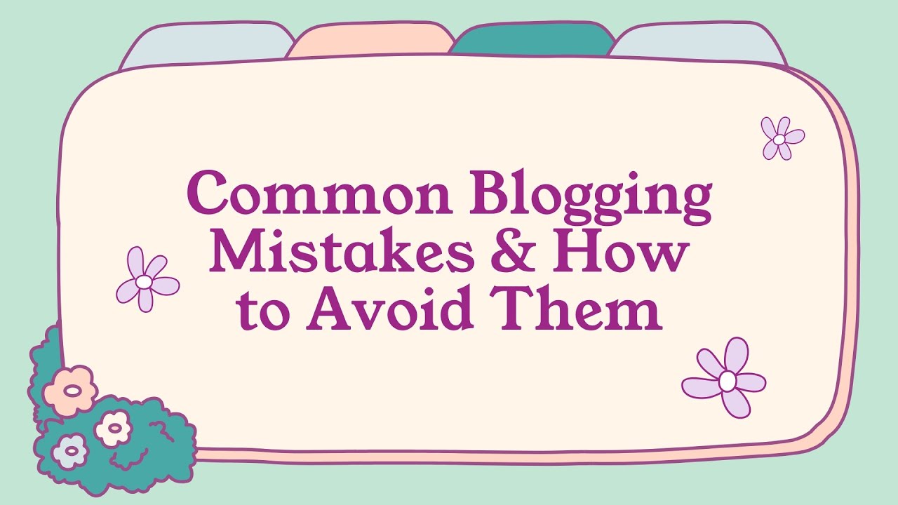 Common Blogging Mistakes and How to Avoid Them
