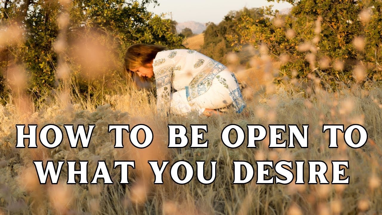 How To Be Open To What You Desire | Abundance Mindset: Maintaining Your Safety | Step by Step Guide