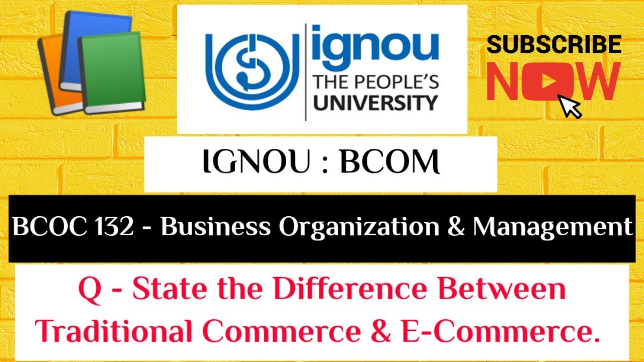 IGNOU : BCOM : BCOC 132 : Q - STATE THE DIFFERENCE BETWEEN TRADITIONAL COMMERCE & E-COMMERCE.