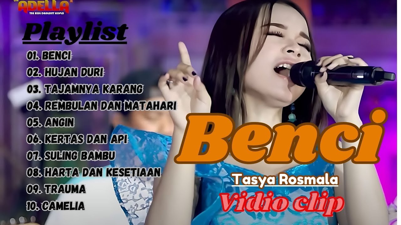 Benci - Tasya Rosmala Full Album || Full Album Terbaru Om Adella 2024 Versi  Vidio Clip