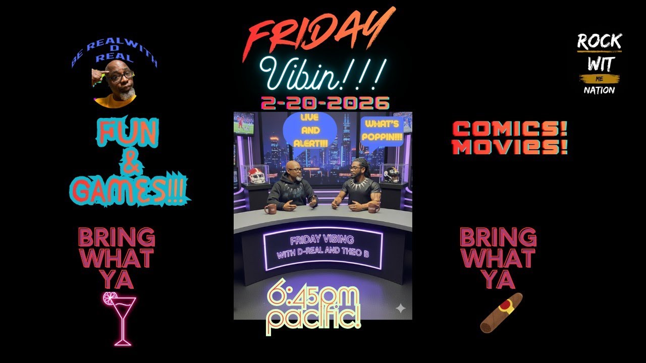 Friday Vibin with D-Real & Theo B; 02-20-26!!!