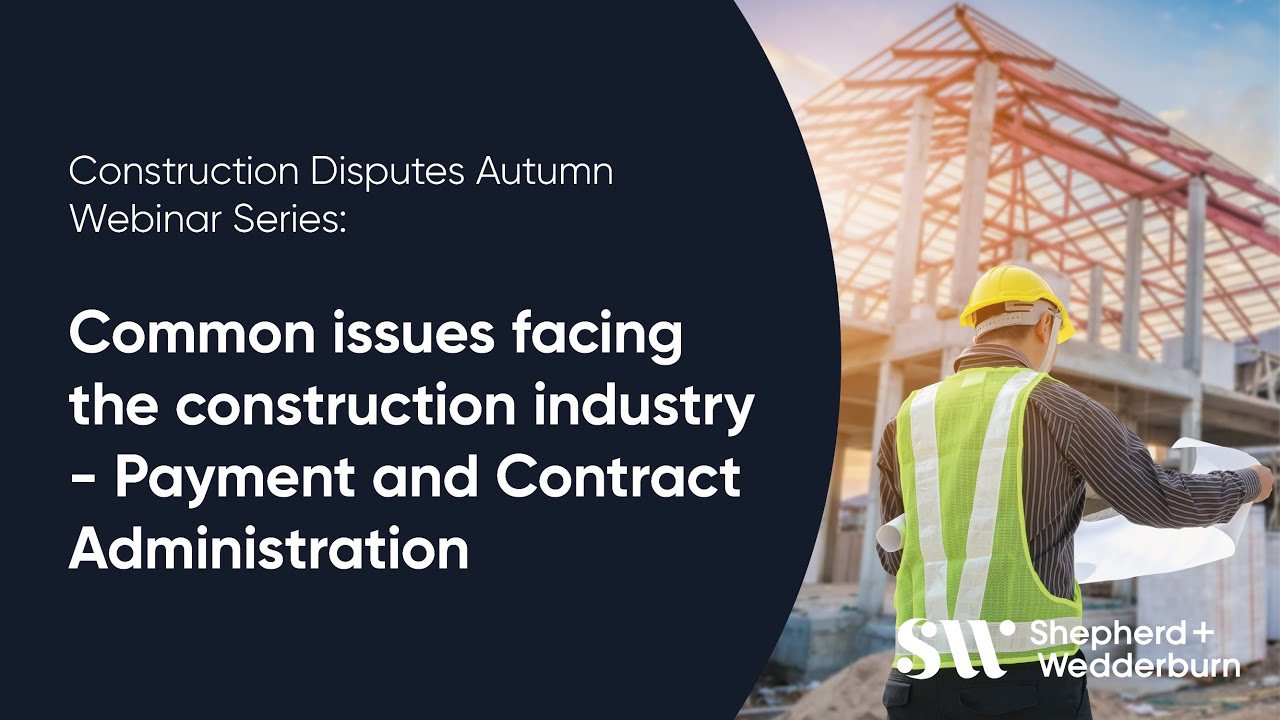 Webinar Series: Common Issues Facing the Construction Industry - Payment and Contract Administration
