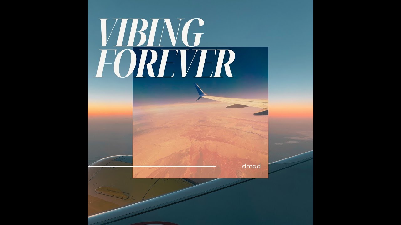 DMAD - Vibing Forever (Official Vibe)