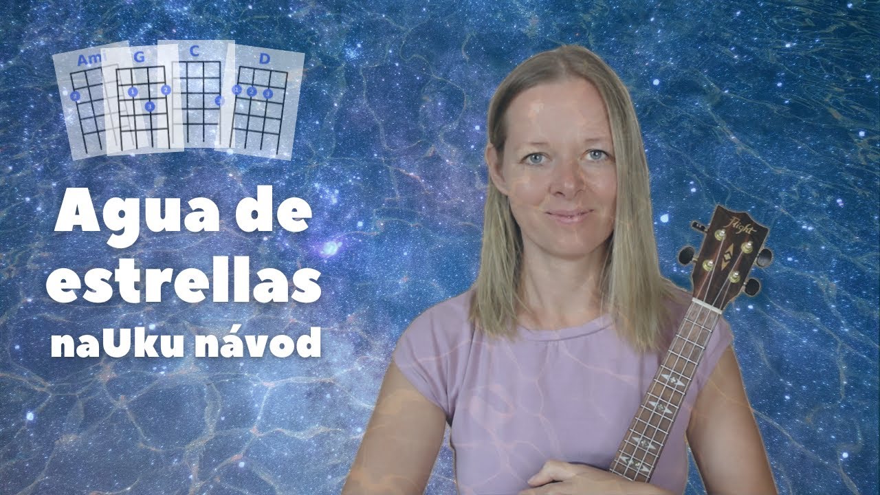 UKULELE návod | Agua de estrellas | Oči vod nekonečných