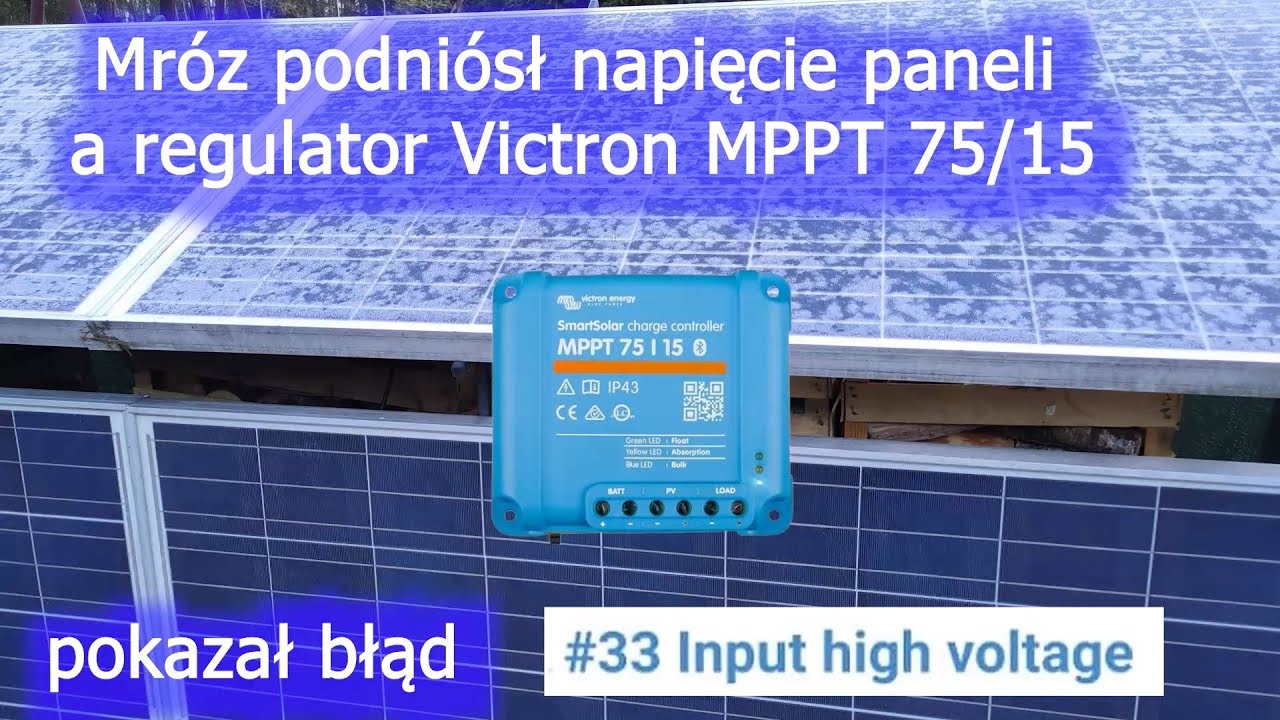 Mróz podniósł napięcie na panelach, regulator Victron MPPT 75/15 pokazał błąd #33 Input high voltage