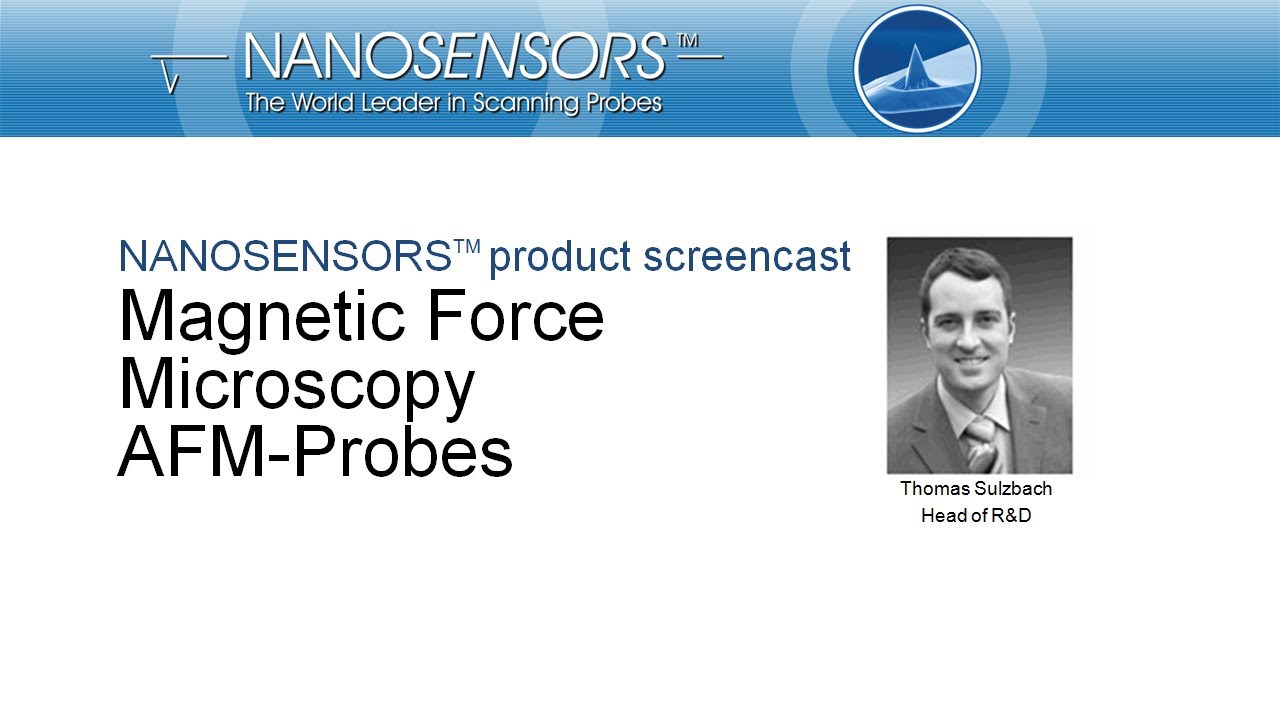 Product Screencast NANOSENSORS™ Magnetic Force Microscopy probes