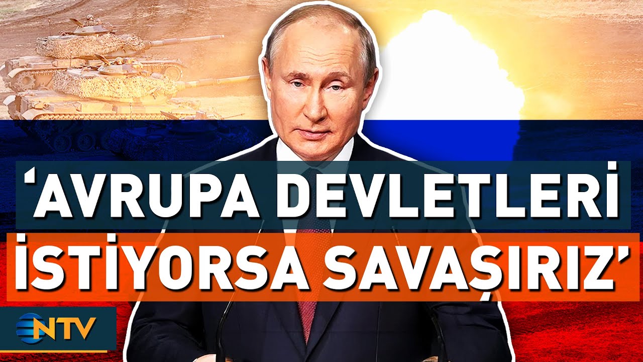 Rusya Lideri Putin, Avrupa'yı Açıkça Tehdit Etti! 'İstiyorlarsa Savaşırız' | NTV