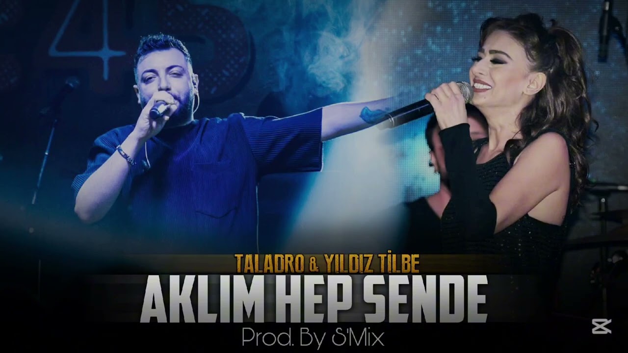Aklım Hep Sende - Yıldız Tilbe & Taladro (Prod. By S'Mix)