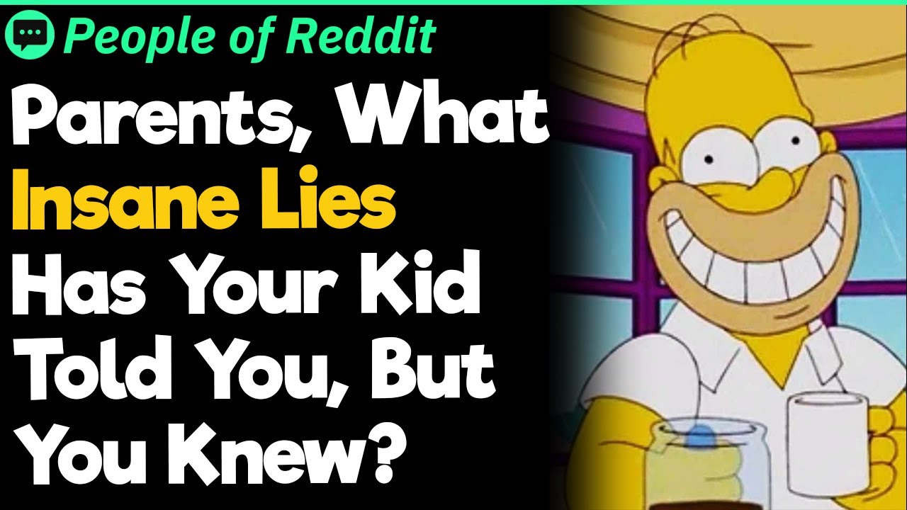 Parents, What Insane Lies Has Your Kid Told You, But You Knew?