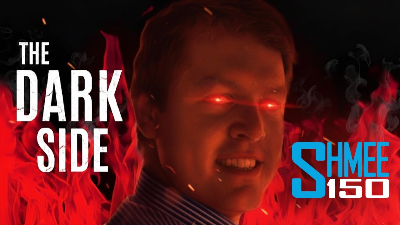 The Dark Side Of Shmee150...