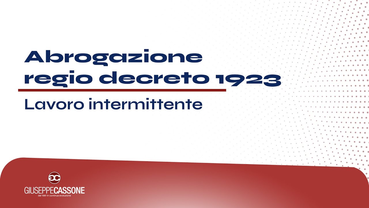 Abrogazione regio decreto 1923: lavoro intermittente