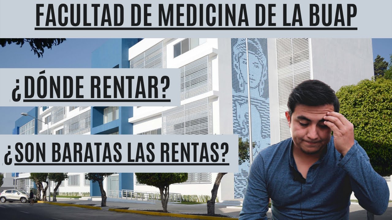 Dónde Rentar Cerca de la Facultad de Medicina de la BUAP