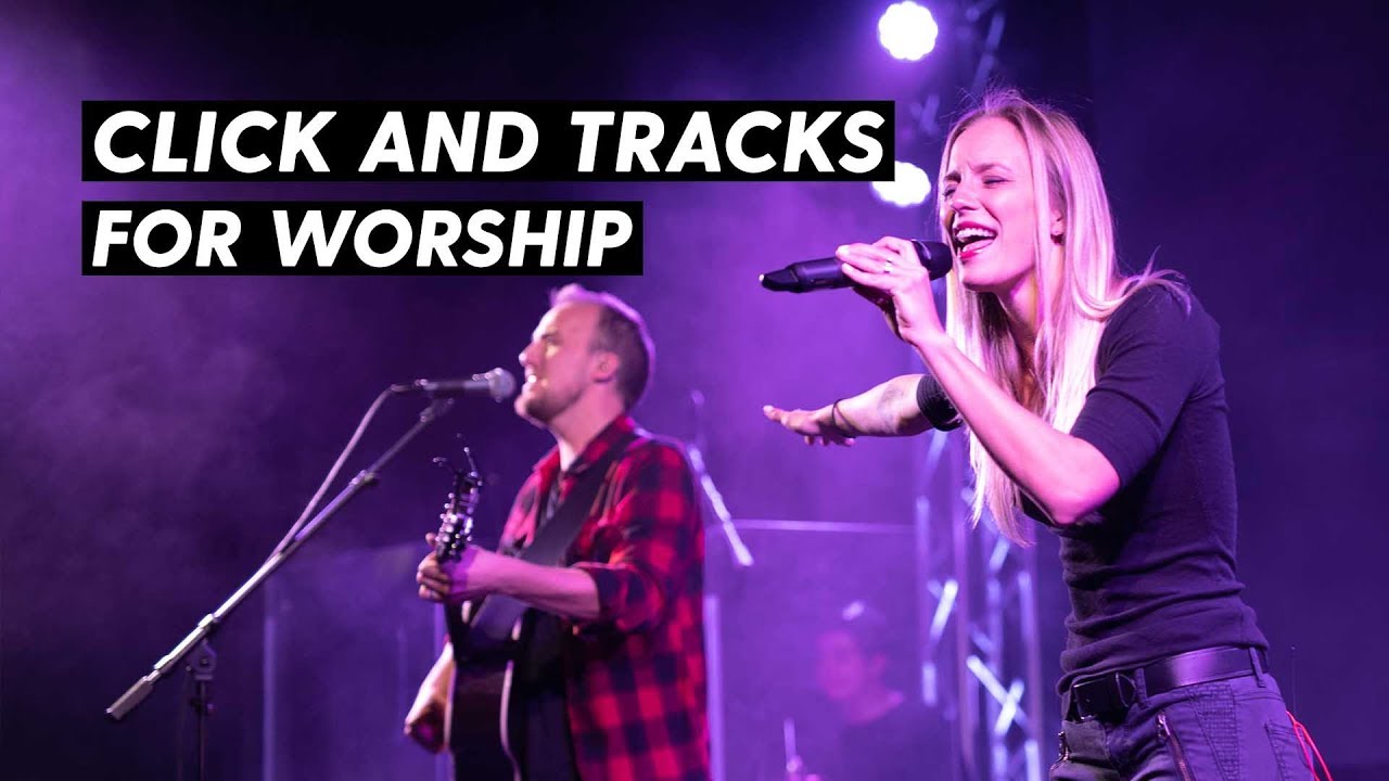 How to Run a Click and Tracks in Worship 2019