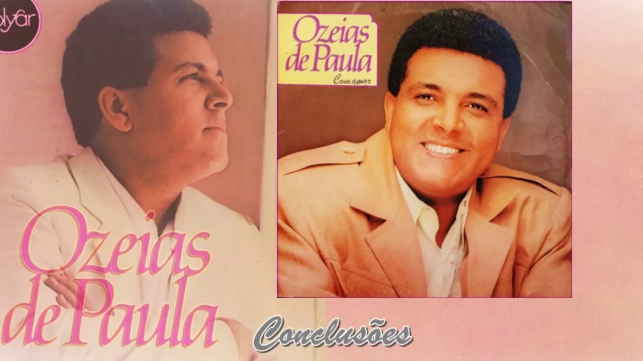 05. Conclus&otilde;es - Oz&eacute;ias de Paula (Lp Com amor) PolyGram Discos 1987