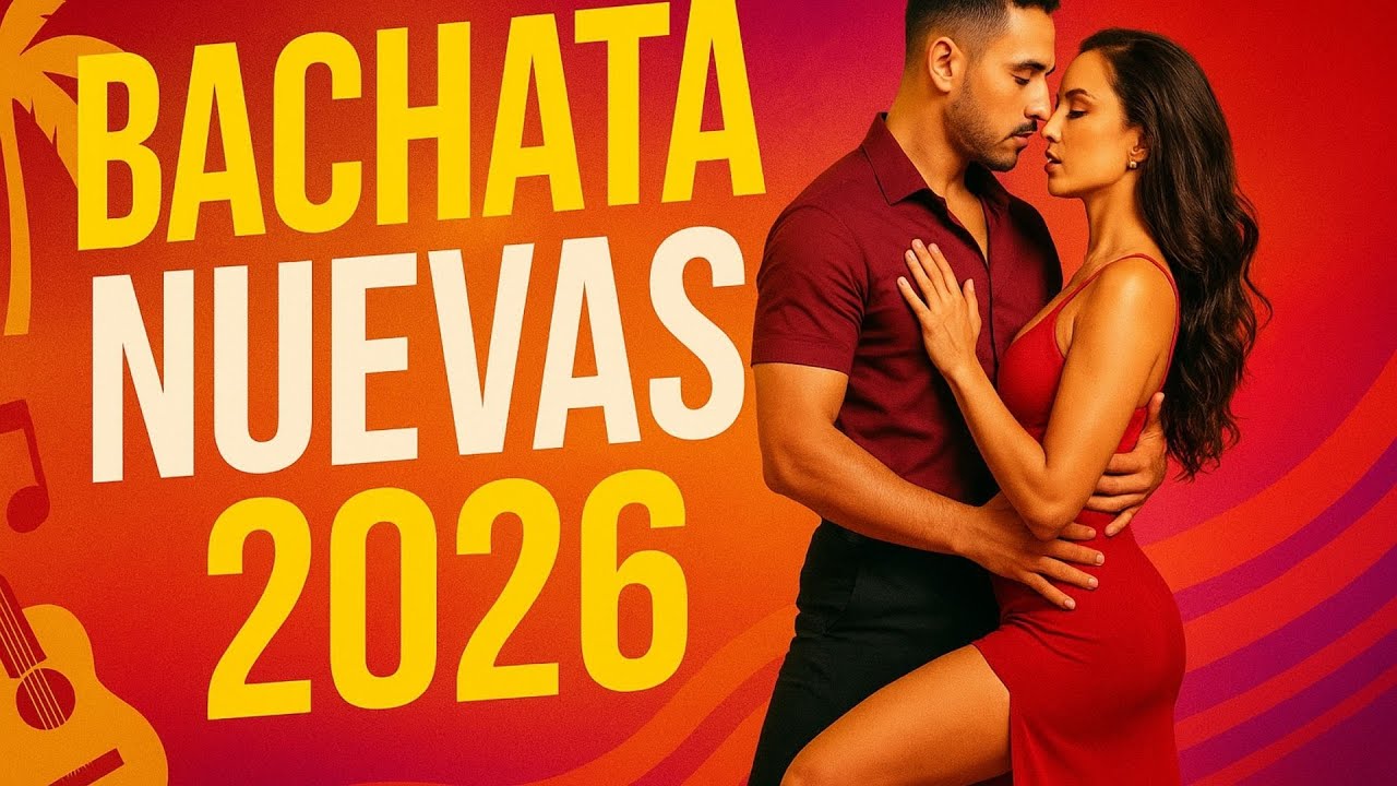 🔥 Música Bachata 2026 Mix – Los Mejores Éxitos del Año para Bailar