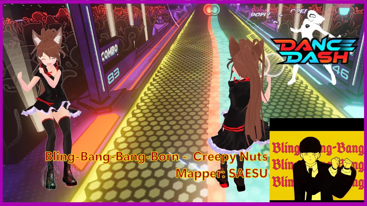 【DanceDash】Bling‐Bang‐Bang‐Born - Creepy Nuts