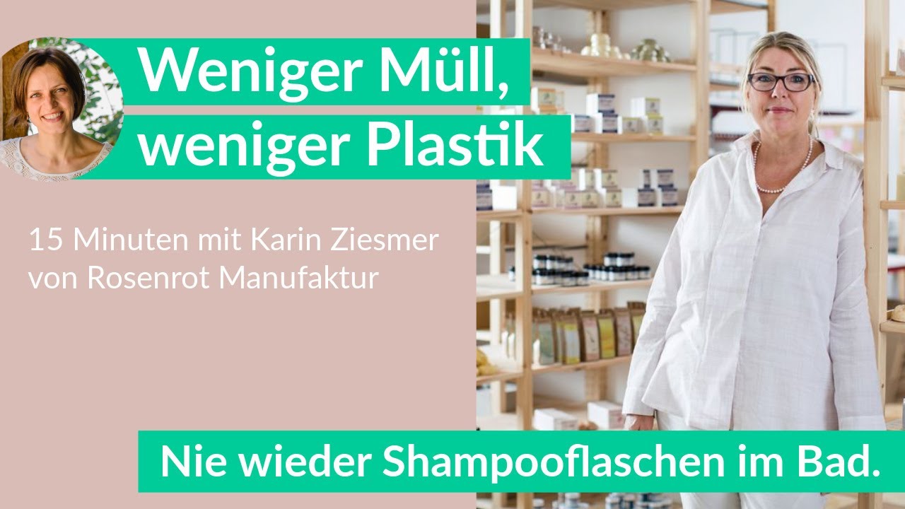 Nie wieder Shampooflaschen im Bad 👍 mit Karin Ziesmer, Rosenrot | Weniger Müll + Plastik