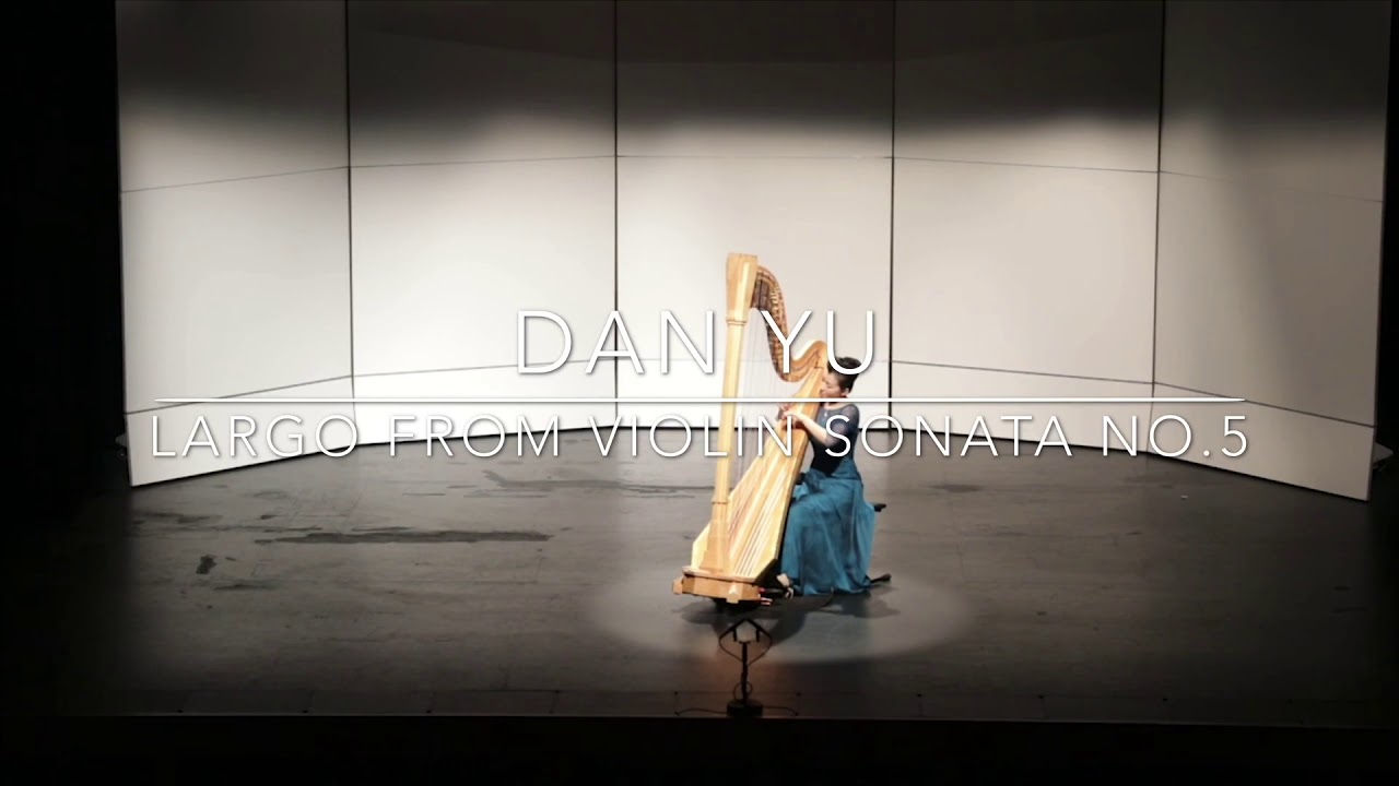 Harp Solo - Dan Yu plays Largo from Violin Sonata No. 5 by Bach-Grandjany