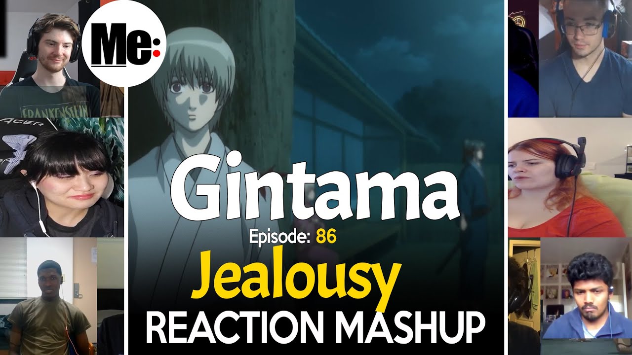 Okita Mitsuba Arc : Jealousy | Gintama 銀魂 Episode 86 | REACTION MASHUP
