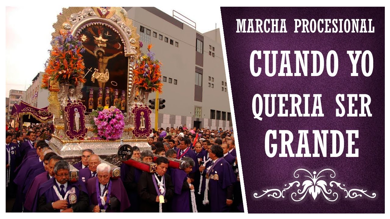 Marcha Procesional: Cuando Yo Queria Ser Grande (HQ)
