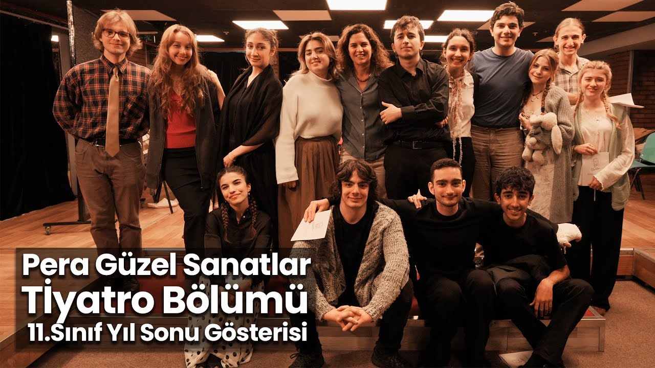 Pera Güzel Sanatlar Tiyatro bölümü 11. Sınıf yıl sonu gösterisi