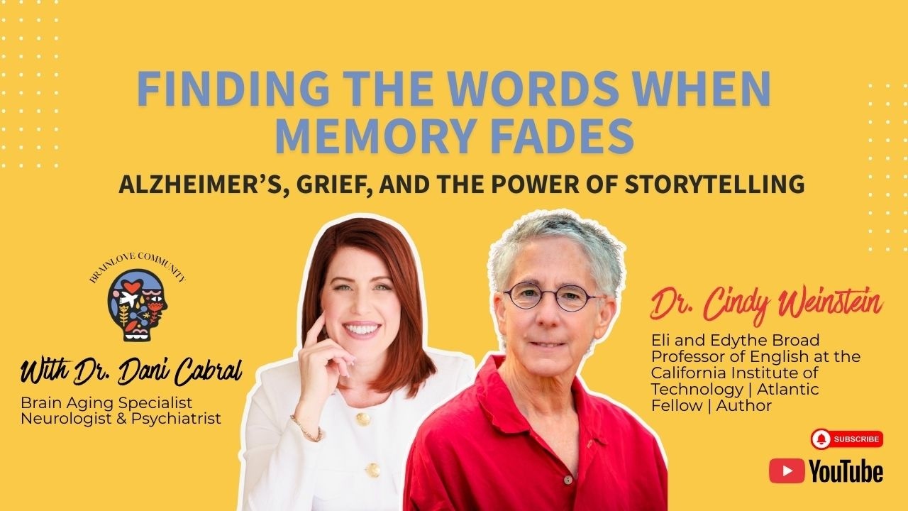 Finding The Words when Memory Fades, Alzheimer’s,  the power of storytelling | Dr. Cindy Weinstein.