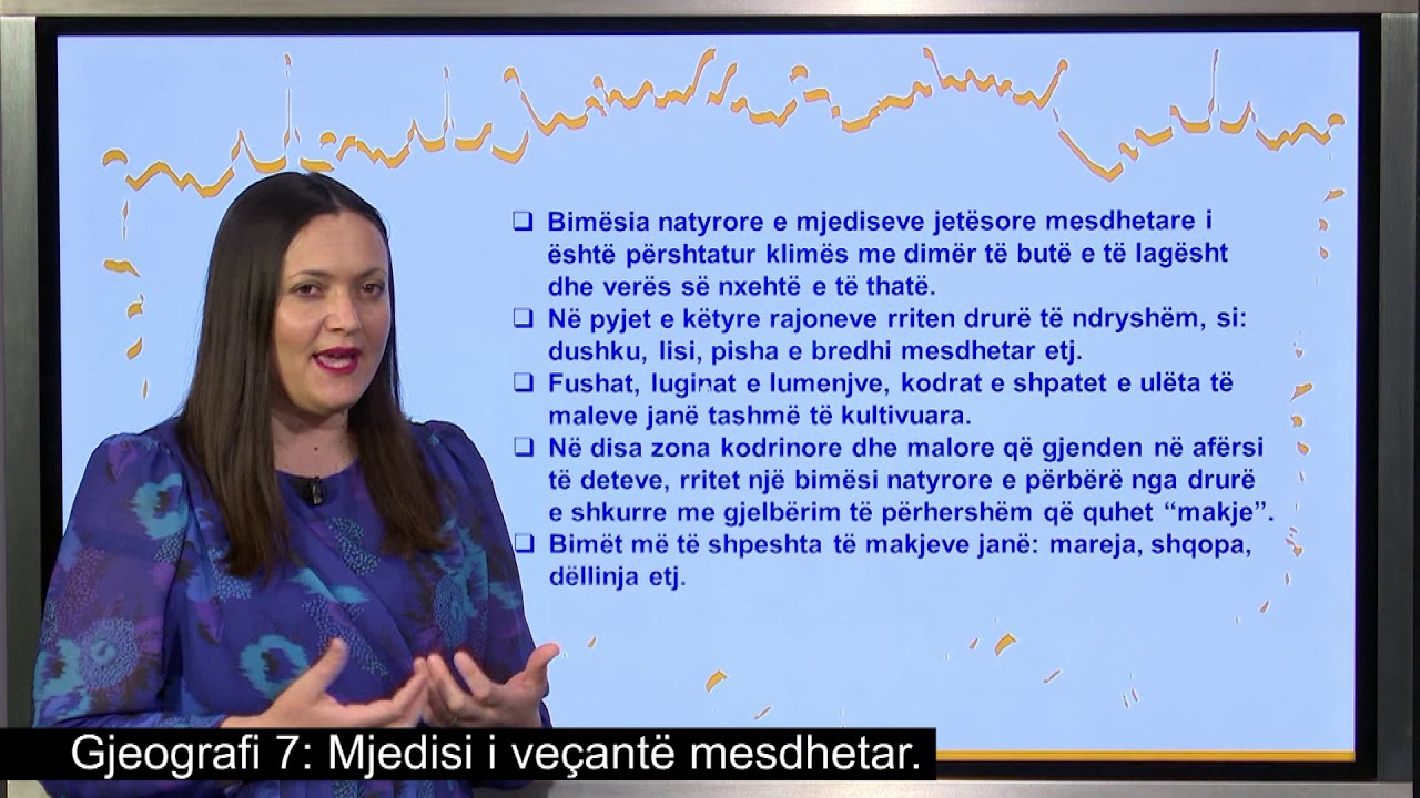 Gjeografi 7  - Mjediset jetësore në zonën mesatare. - Mjedisi i veçantë mesdhetar.