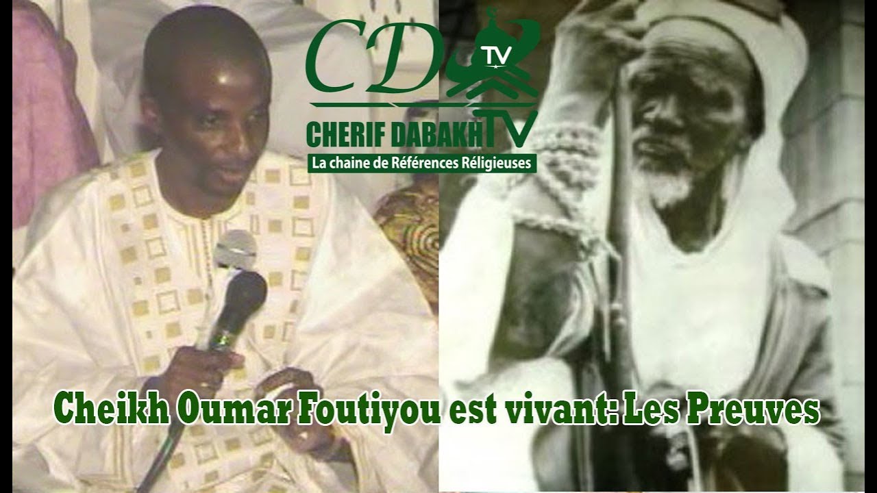 Les Preuves que Cheikh Oumar Foutiyou TALL est bien Vivant