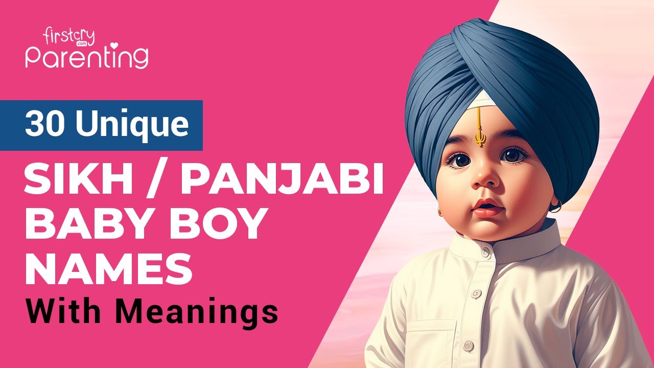30 Unique Sikh or Punjabi Baby Boy Names