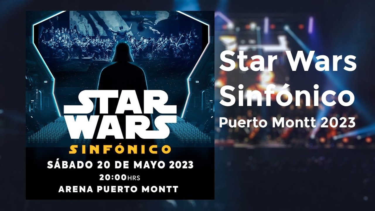Star Wars Sinfónico | Puerto Montt 2023
