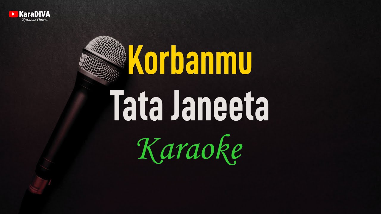 Tata Janeeta - Korbanmu (Karaoke)