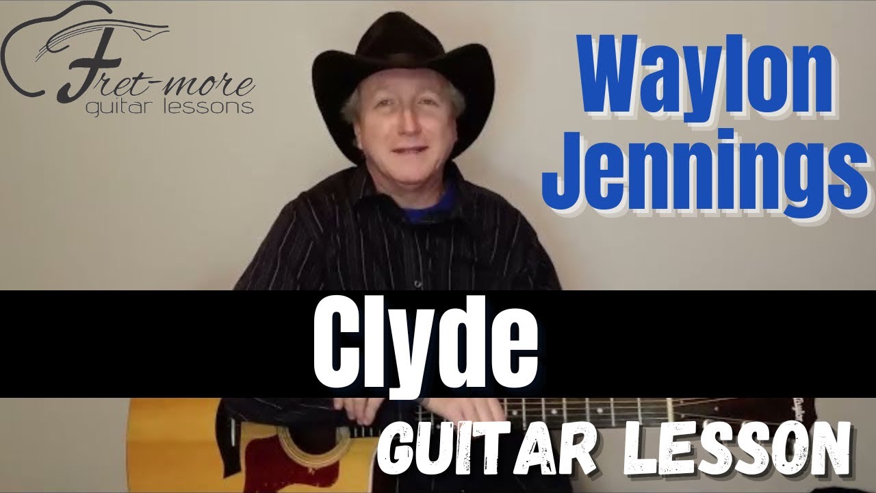 Clyde - Waylon Jennings Guitar Lesson - Tutorial