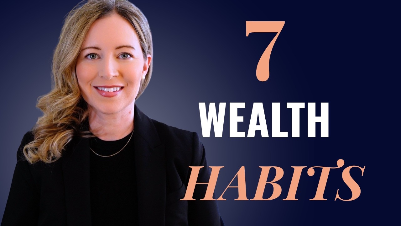 The 7 Wealth Habits of Financially Secure People