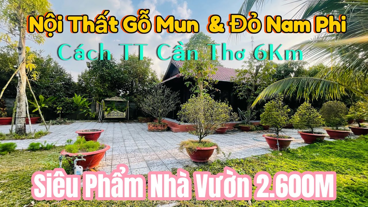 Nhà Vườn Nghĩ Dưỡng 2.600M Full Nội Thất Gỗ , cách Trung Tâm Cần Thơ 6Km , Lộ nhựa 10m