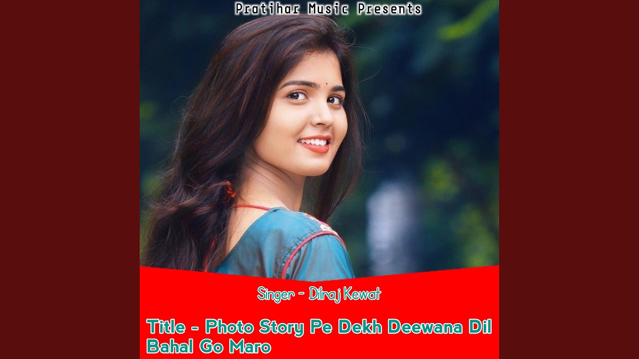Photo Story Pe Dekh Deewana Dil Bahal Go Maro