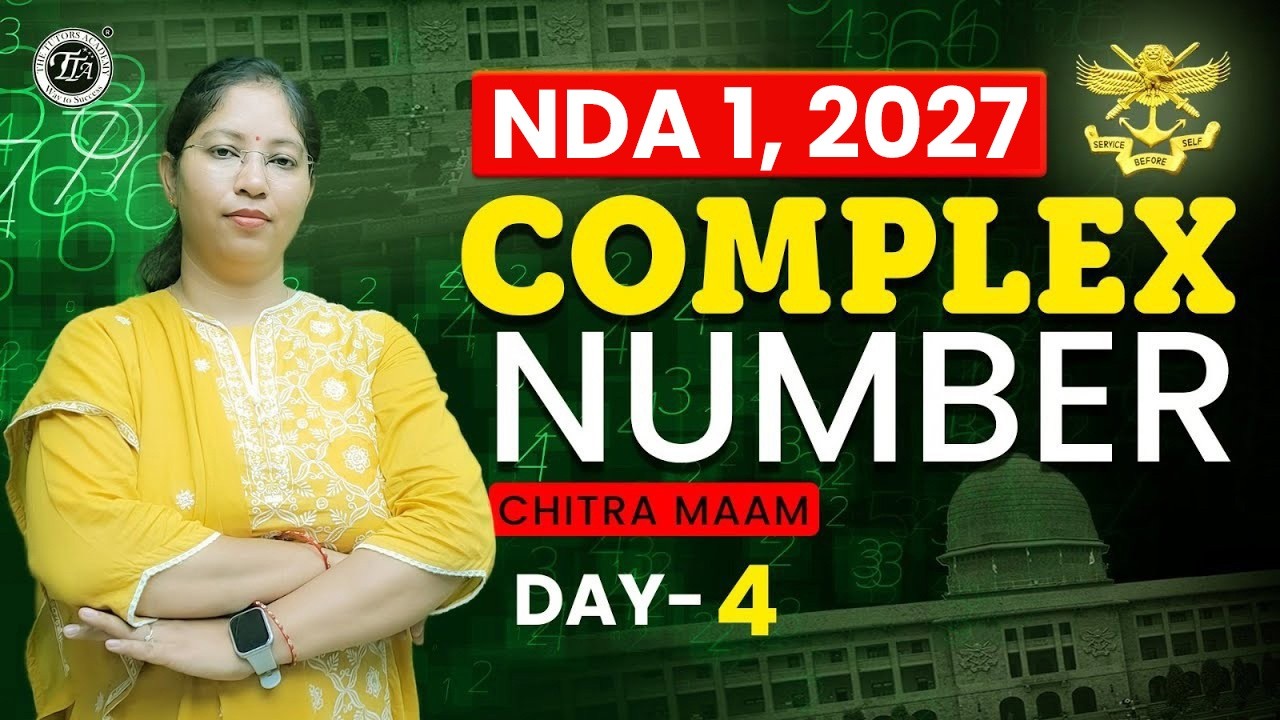 Complex Numbers Day 4 | NDA Maths Class by Chitra Ma’am | Basics, Formulas & PYQs | Mission NDA 2026