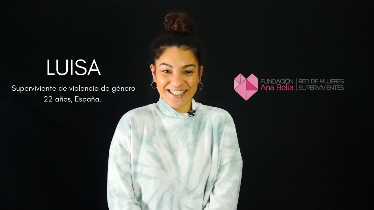 Luisa, 22 años. Superviviente de violencia de género, España (Fundación Ana Bella)