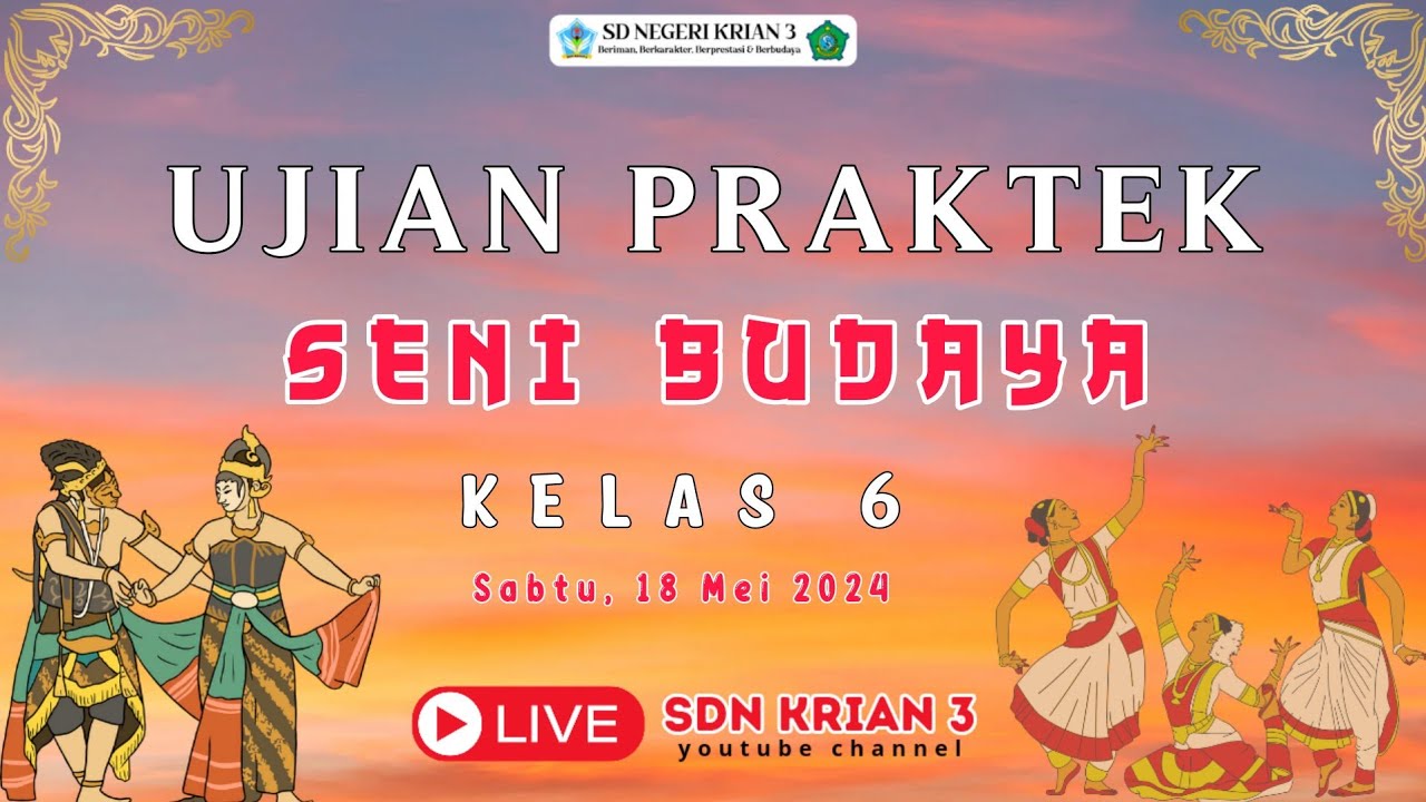 UJIAN PRAKTEK SENI BUDAYA - SDN KRIAN 3 - TAHUN 2024