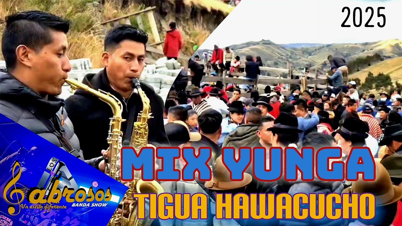 LOS SABROSOS BANDA SHOW // MIX YUNGA  EN TIGUA HAWA CUCHO 3ER ANIVERSARIO 2025 