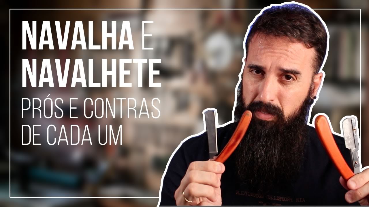 NAVALHA e NAVALHETE | Prós e contras de cada um